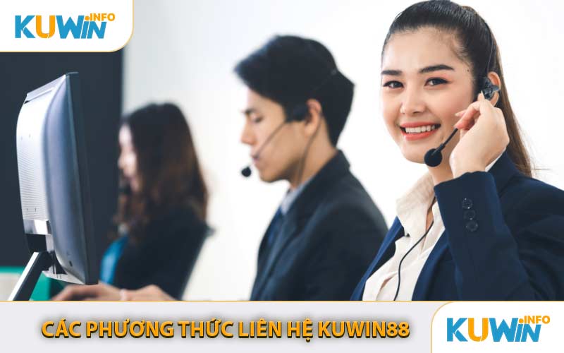 Các Phương Thức Liên Hệ KUWIN88