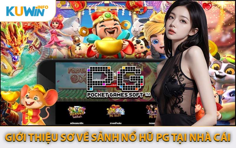 Giới Thiệu Sơ Về Sảnh Nổ Hũ PG Tại Nhà Cái