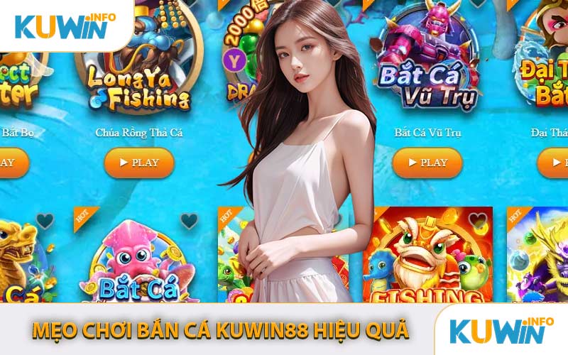 Mẹo Chơi Bắn Cá KUWIN88 Hiệu Quả