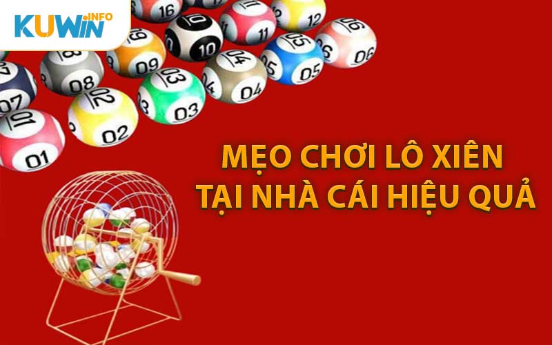 Mẹo Chơi Lô Xiên Tại Nhà Cái Hiệu Quả