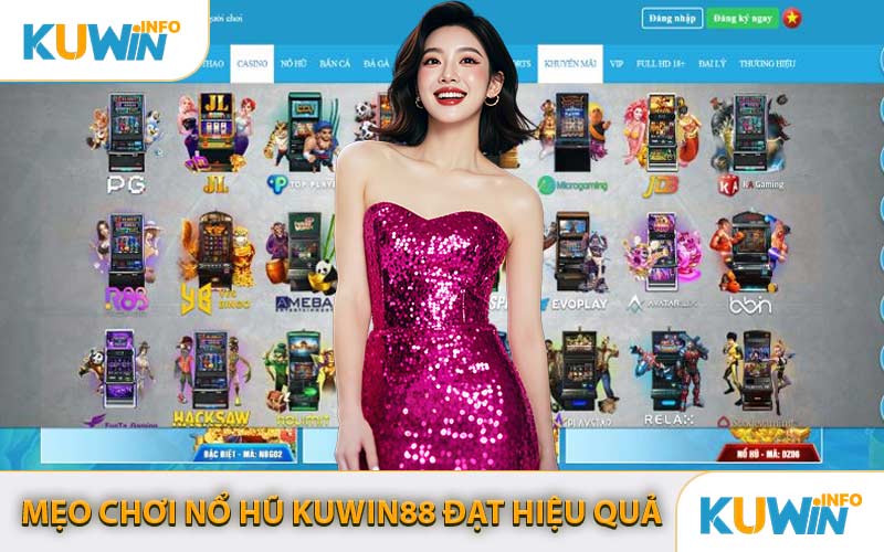 Mẹo Chơi Nổ Hũ KUWIN88 Đạt Hiệu Quả
