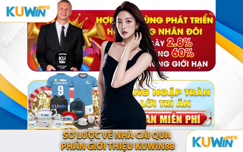 Sơ Lược Về Nhà Cái Qua Phần Giới Thiệu KUWIN88
