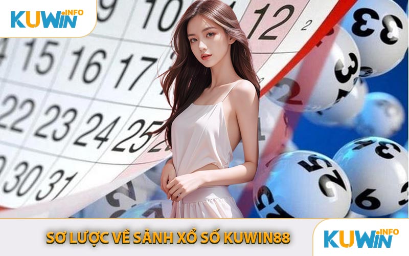 Sơ Lược Về Sảnh Xổ Số KUWIN88