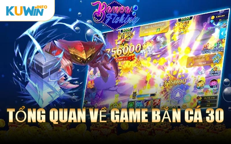 Tổng Quan Về Game Bắn Cá 30