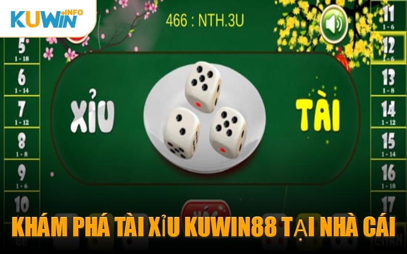 Khám Phá Tài Xỉu KUWIN88 Tại Nhà Cái